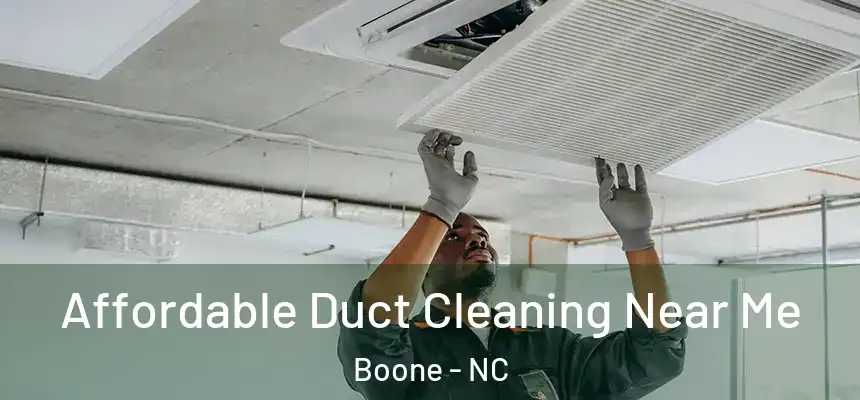 Affordable Duct Cleaning Near Me Boone - NC