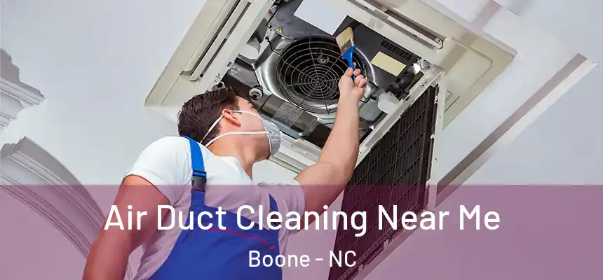  Air Duct Cleaning Near Me Boone - NC