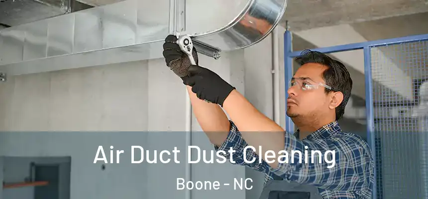 Air Duct Dust Cleaning Boone - NC