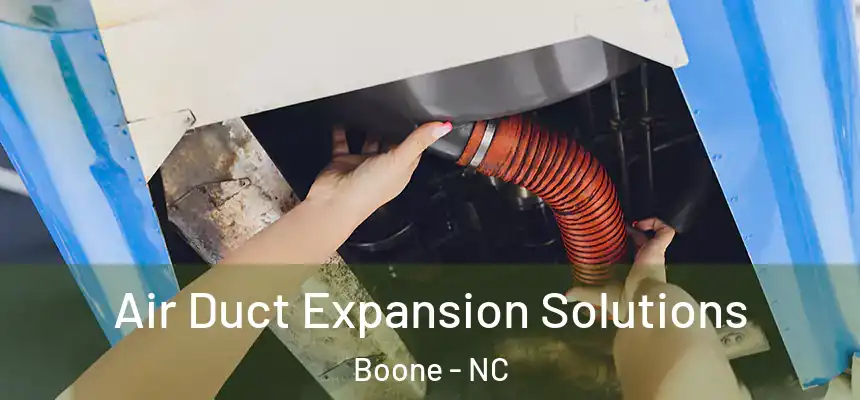  Air Duct Expansion Solutions Boone - NC