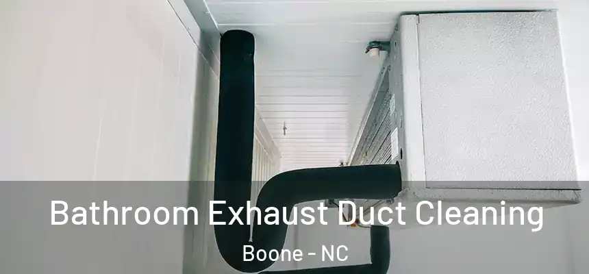  Bathroom Exhaust Duct Cleaning Boone - NC