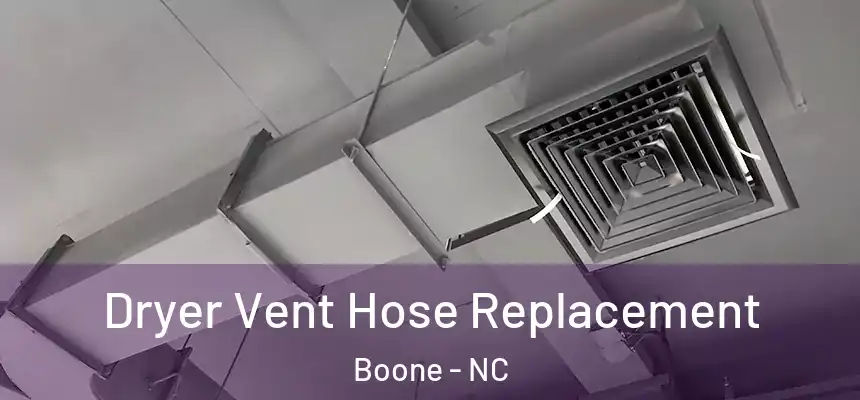  Dryer Vent Hose Replacement Boone - NC