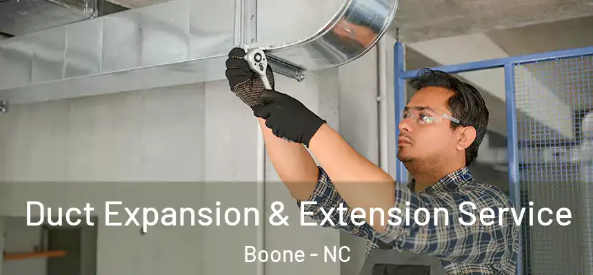  Duct Expansion & Extension Service Boone - NC