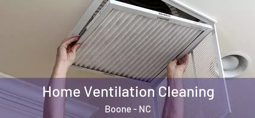 Home Ventilation Cleaning Boone - NC