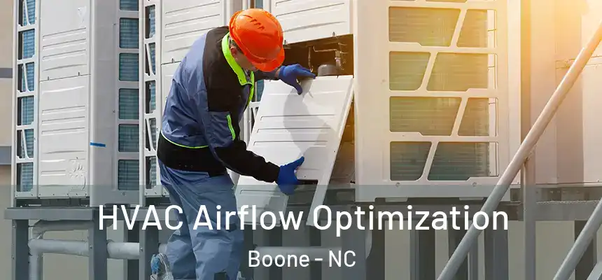 HVAC Airflow Optimization Boone - NC