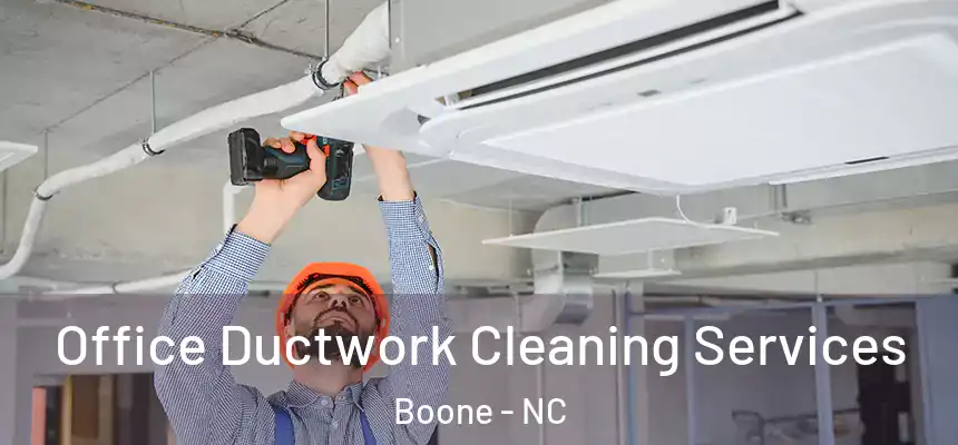  Office Ductwork Cleaning Services Boone - NC