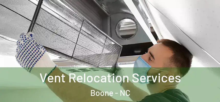 Vent Relocation Services Boone - NC