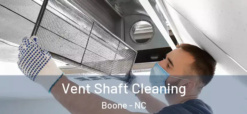  Vent Shaft Cleaning Boone - NC